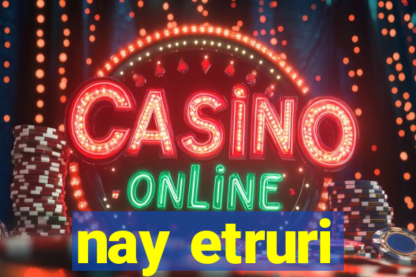 nay etruri